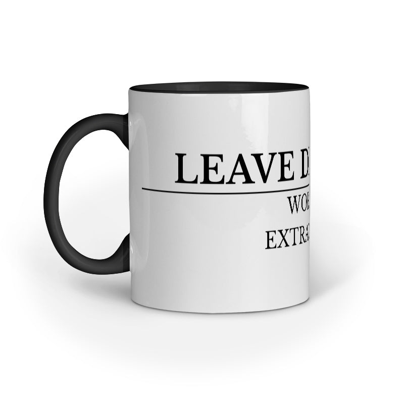 Funny Office Mug – Leave Denyeth: Work Extracteth